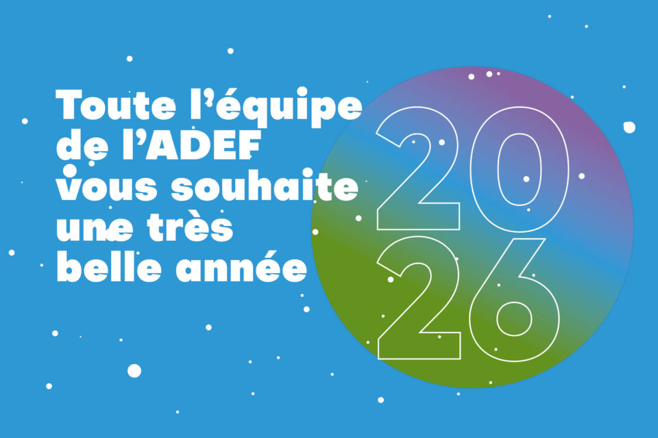 L’ADEF vous souhaite une très belle année 2026 !